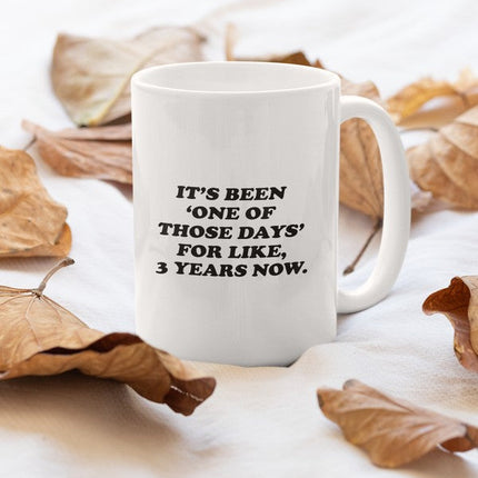 "It's Been One Of Those Days" Coffee Mug - Glossy Ceramic