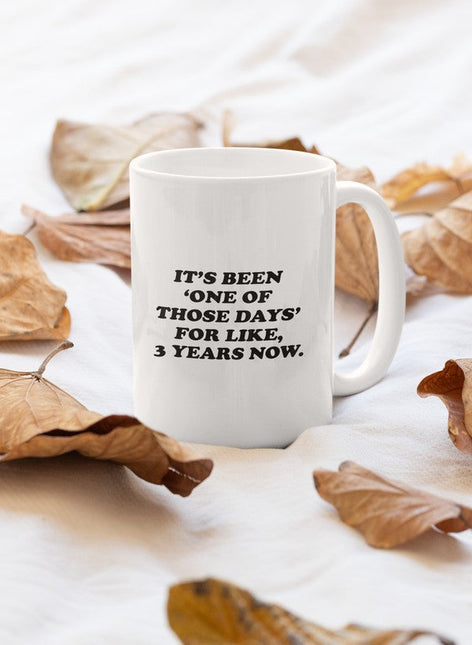 "It's Been One Of Those Days" Coffee Mug - Glossy Ceramic